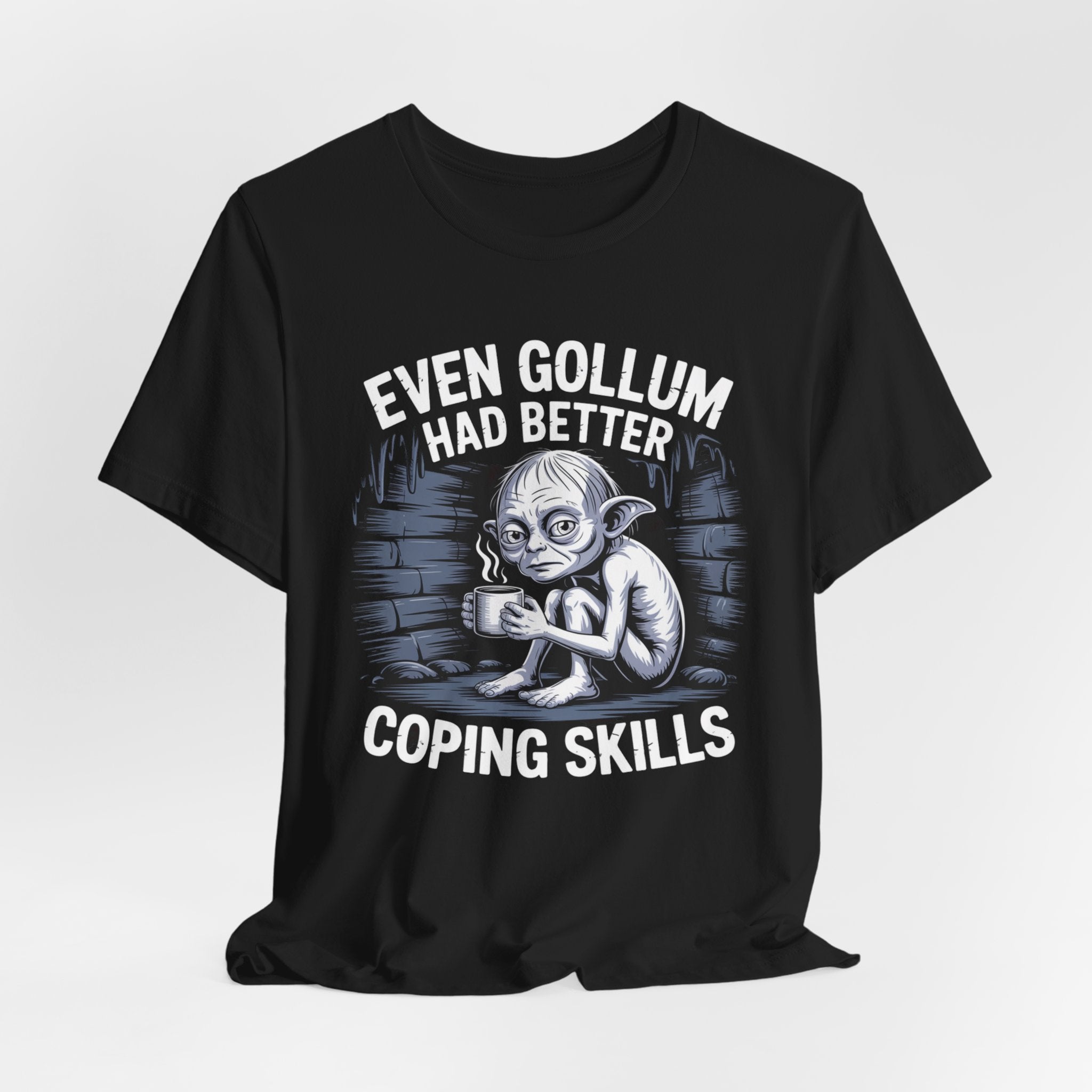 Even Gollum Had Better Coping Skills