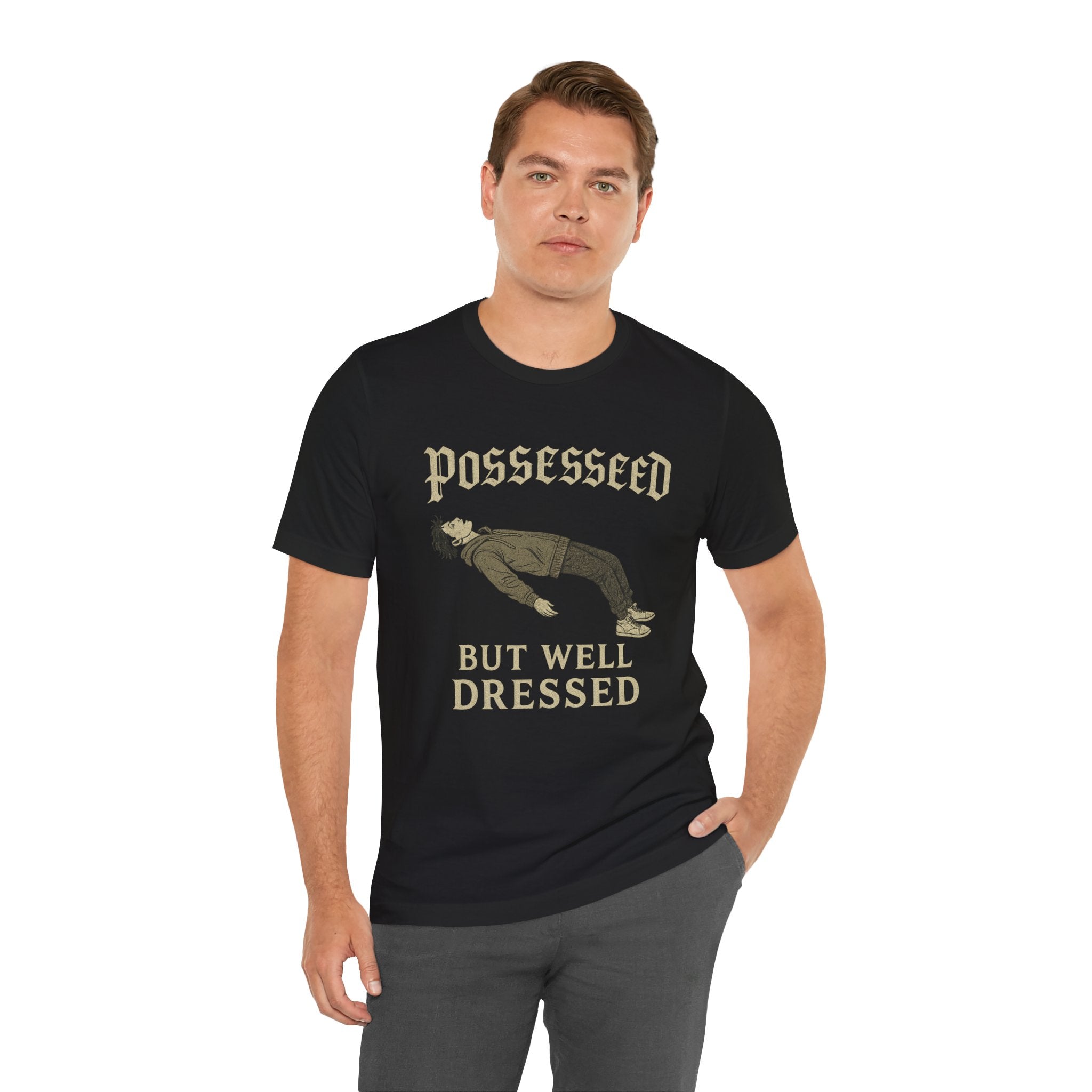 Possessed But Well Dressed