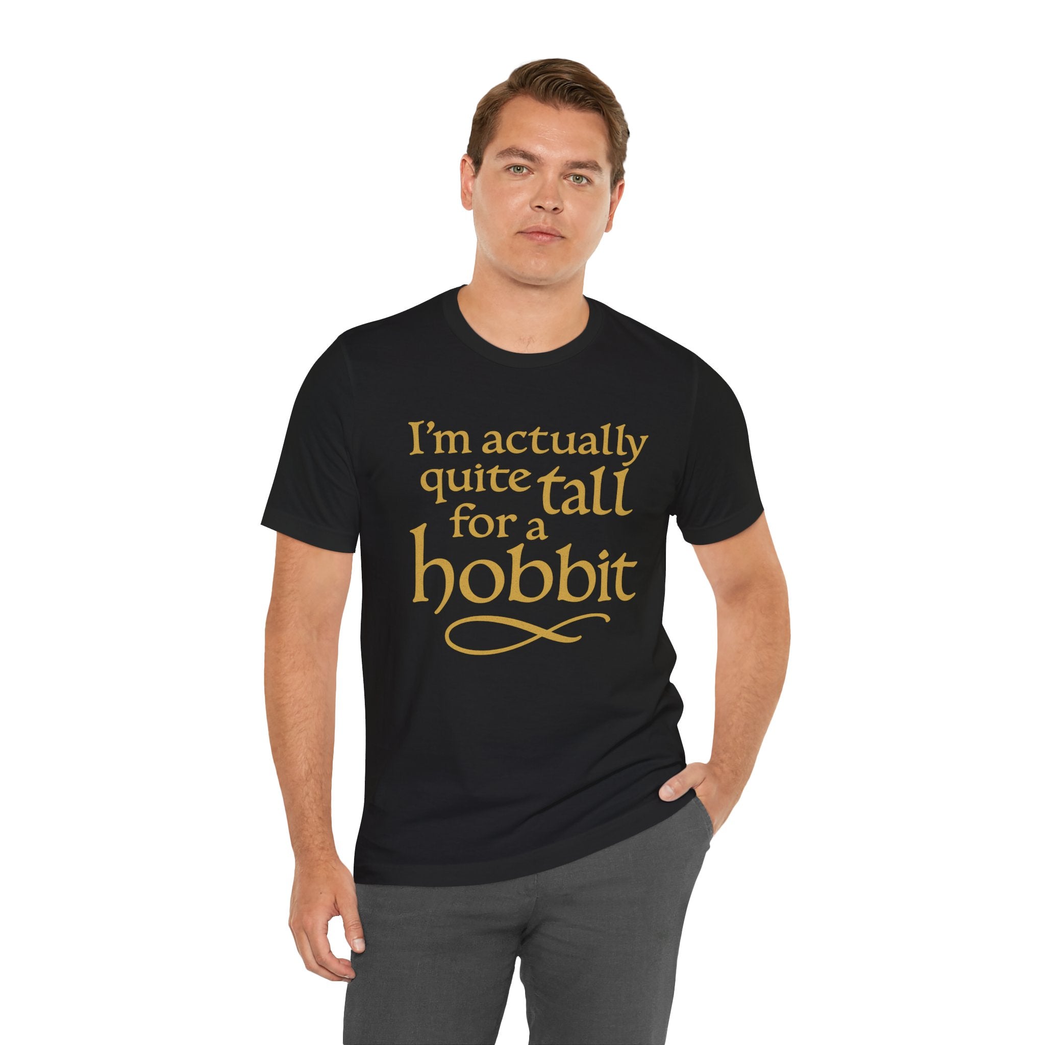 I’m Actually Quite Tall for a Hobbit T-Shirt