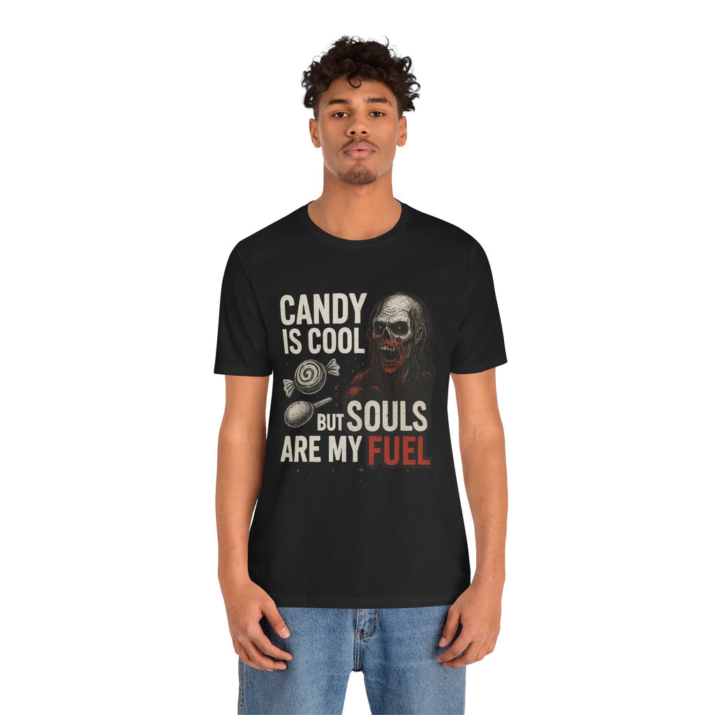 Candy Is Cool But Souls Are My Fuel